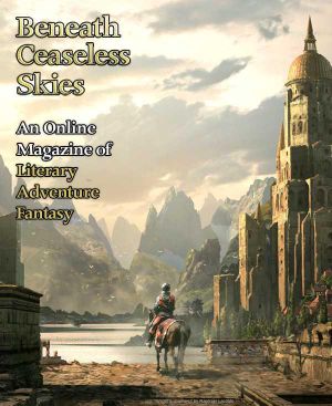 [Magazine of Literary, Adventure, Fantasy 98] • Beneath Ceaseless Skies #98